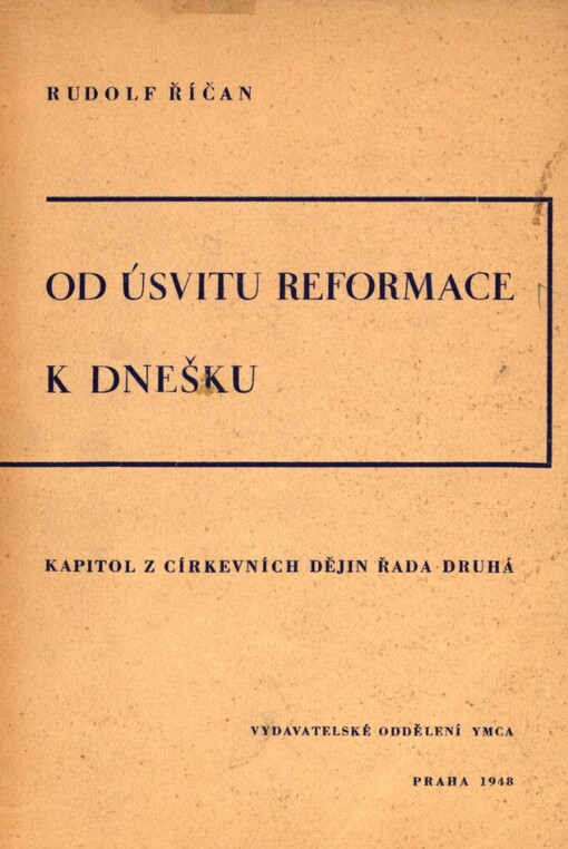 Od úsvitu reformace k dnešku.Kapitol z církevních dějin řada druhá
