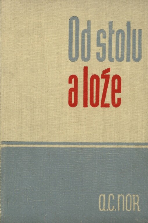 Od stolu a lože :[naprosto ne autobiografie]