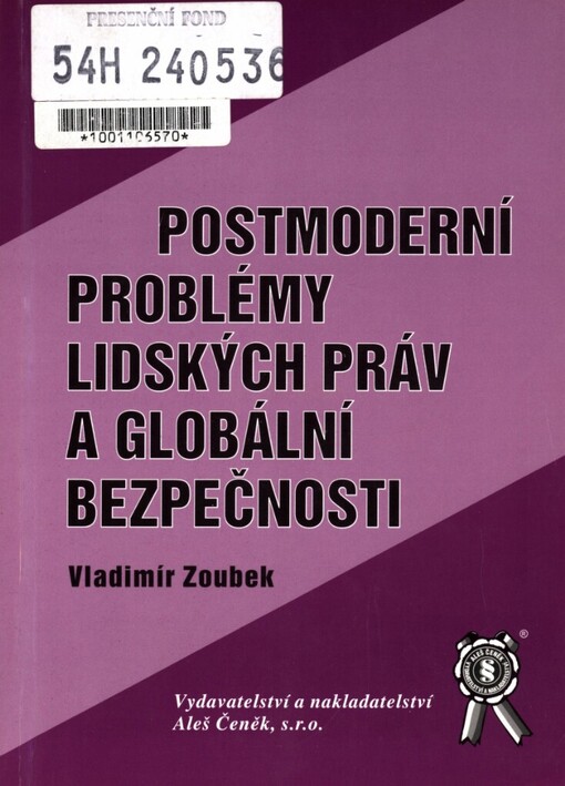 Postmoderní problémy lidských práv a globální bezpečnosti: [diskurs doktorského studijního programu z teorie státu a práva se zaměřením k Úvodu do studia lidských práv]