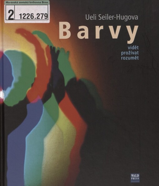Barvy: vidět - prožívat - rozumět