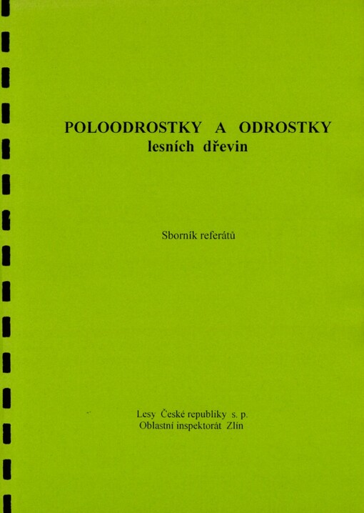 Poloodrostky a odrostky lesních dřevin :sborník referátů z celostátního semináře České lesnické společnosti dne 6.10.1998 v Budišově u Třebíče