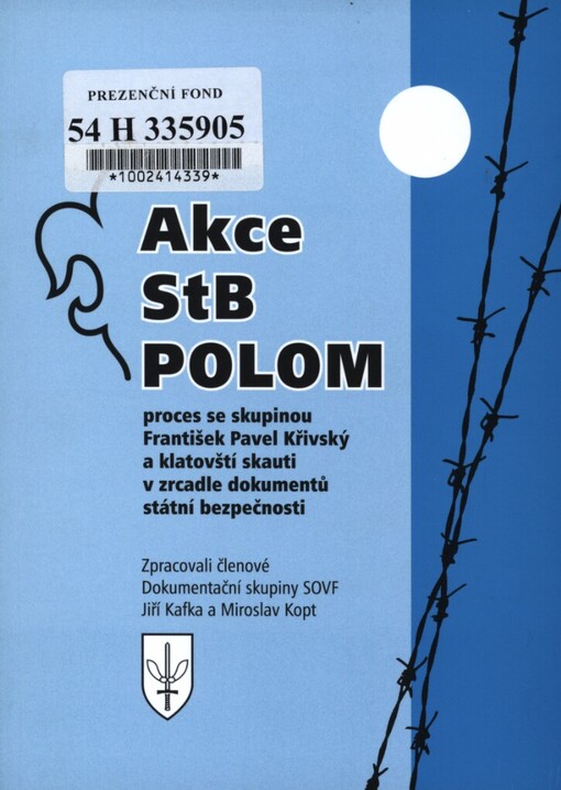 Akce StB Polom :proces se skupinou František Pavel Křivský a klatovští skauti v zrcadle dokumentů státní bezpečnosti