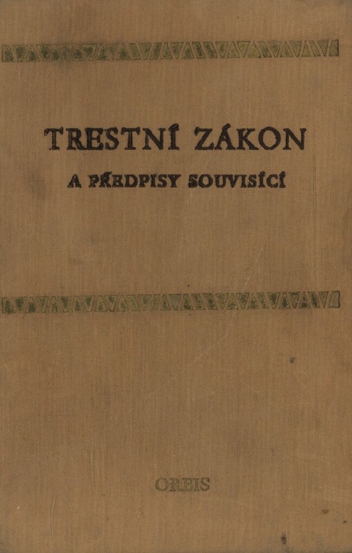 Trestní zákon a předpisy souvisící :(Textové vydání)