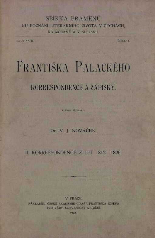 Františka Palackého korrespondence a zápisky.II.,Korrespondence z let 1812-1826