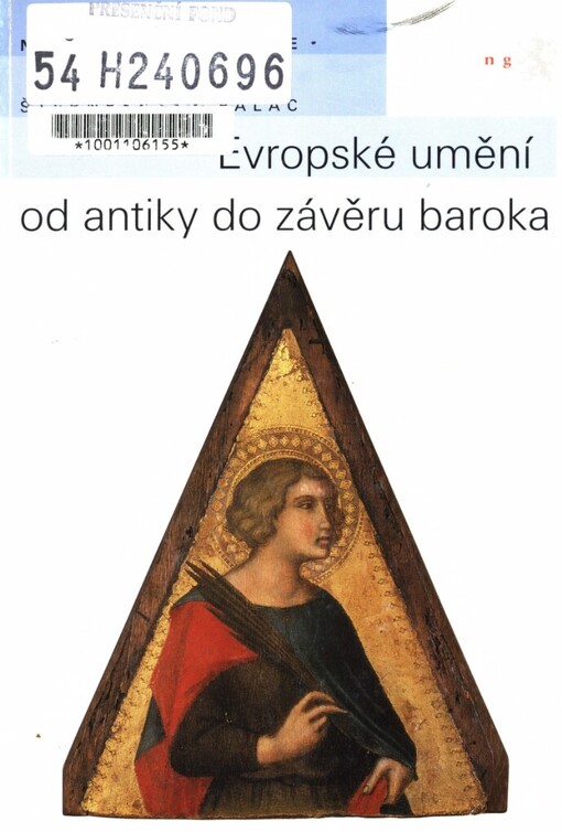 Evropské umění od antiky do závěru baroka: průvodce stálou expozicí Sbírky starého umění Národní galerie v Praze ve Šternberském paláci