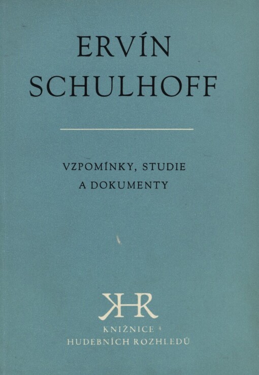 Ervín Schulhoff: vzpomínky, studie a dokumenty