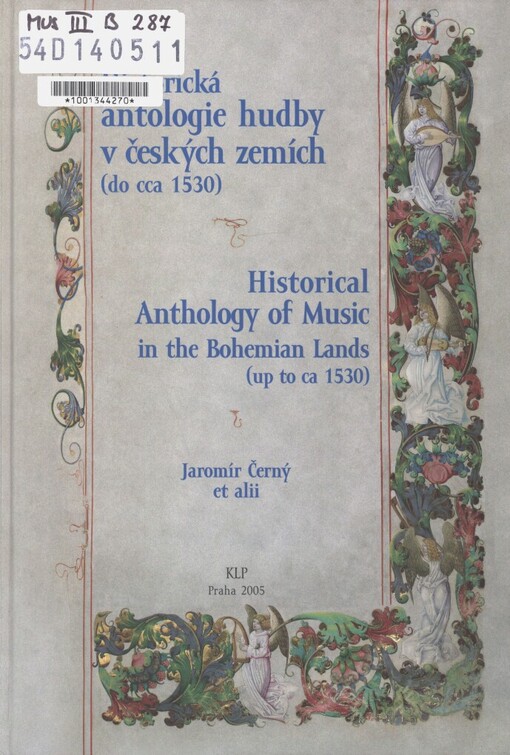 Historická antologie hudby v českých zemích (do cca 1530) =: Historical anthology of music in the Bohemian Lands (up to ca 1530)