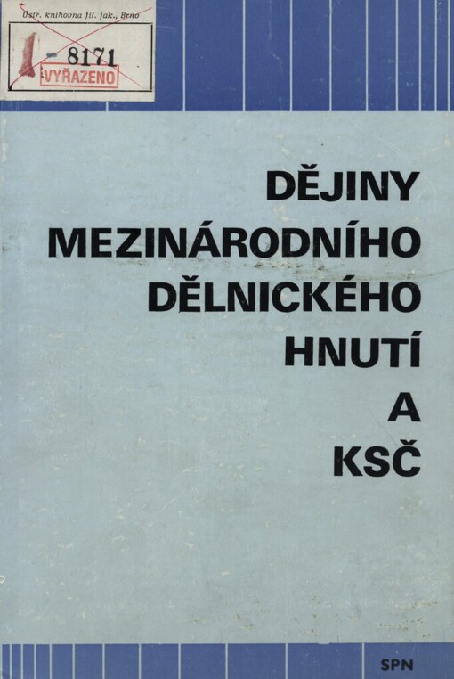 Dějiny mezinárodního dělnického hnutí a KSČ: učební text pro výuku předmětu dějiny MDH a KSČ na vysokých školách v ČSR