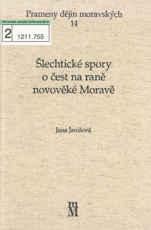 Šlechtické spory o čest na raně novověké Moravě: (edice rokové knihy zemského hejtmana Václava z Ludanic z let 1541-1556) : historická studie a edice