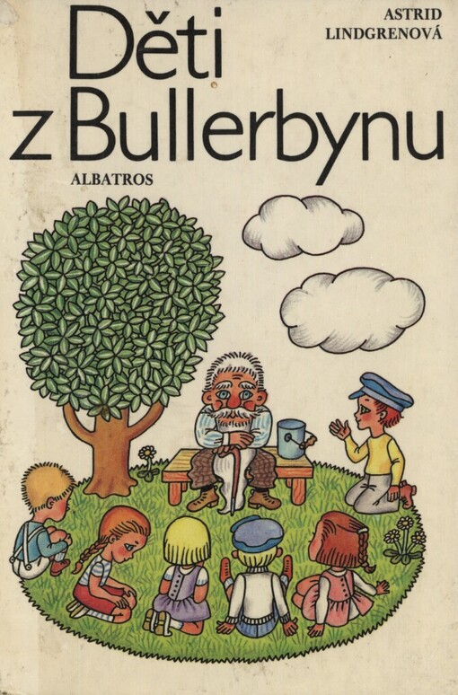 Děti z Bullerbynu :[četba pro žáky zákl. škol : pro čtenáře od 6 let]
