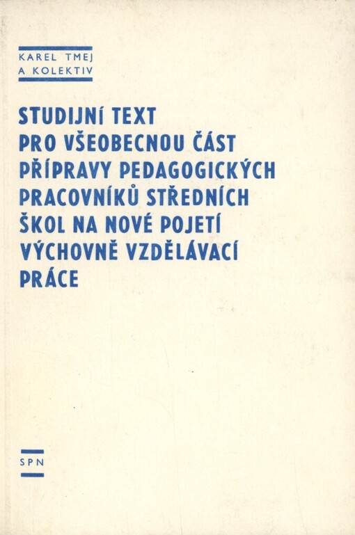 Studijní text pro všeobecnou část přípravy pedagogických pracovníků středních škol na nové pojetí výchovně vzdělávací práce