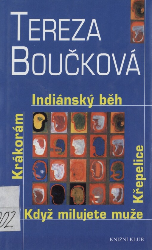 Indiánský běh: Křepelice ; Když milujete muže ; Krákorám