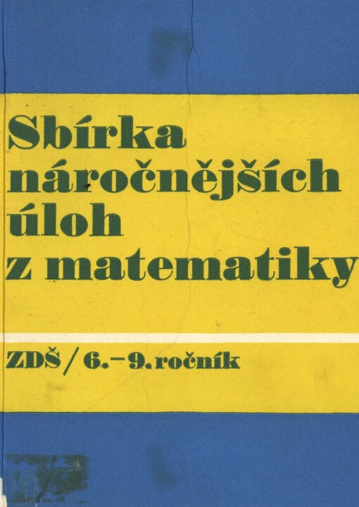 Sbírka náročnějších úloh z matematiky pro 6.-9. ročník základní devítileté školy