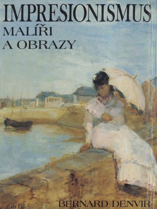 Impresionismus: Malíři a obrazy