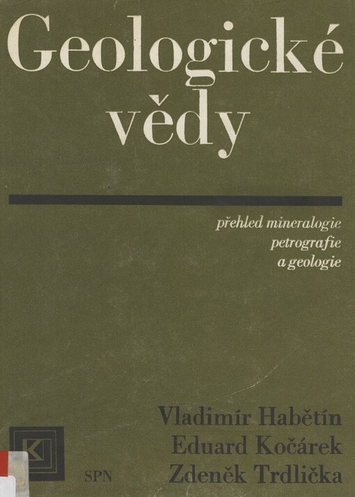 Geologické vědy :přehled mineralogie, petrografie a geologie : příručka pro žáky zákl. všeobec. vzdělávacích škol, gymnázií a ostatních škol 2. cyklu
