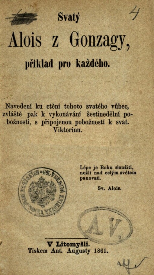 Svatý Alois z Gonzagy, příklad pro každého :navedení ku ctění tohoto svatého vůbec, zvláště pak k vykonávání šestinedělní pobožnosti, s připojenou pobožností k svat. Viktorinu