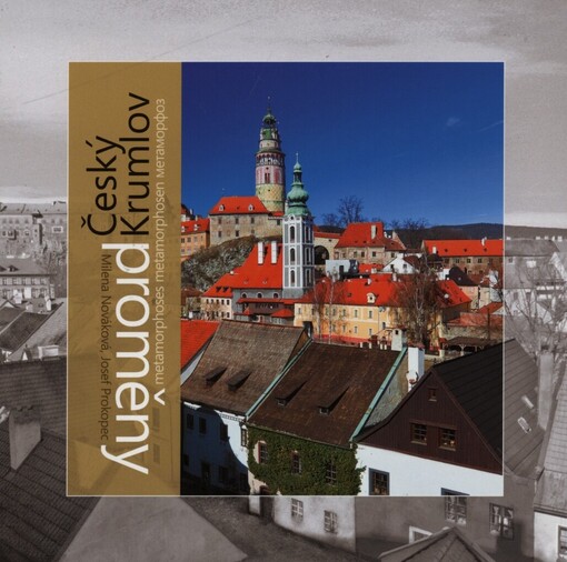 Český Krumlov - proměny =Český Krumlov - metamorphosis = Český Krumlov - Metamorphosen = Češskij Krumlov - metamorfozy