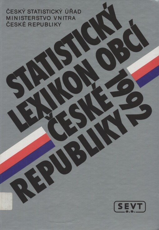 Statistický lexikon obcí České republiky 1992: podle správního rozdělení k 31. prosinci 1992 a výsledků sčítání lidu, domů a bytů ke 3. březnu 1991