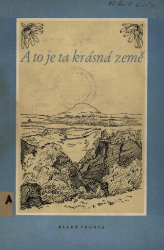 A to je ta krásná země :výbor z české poesie a prózy