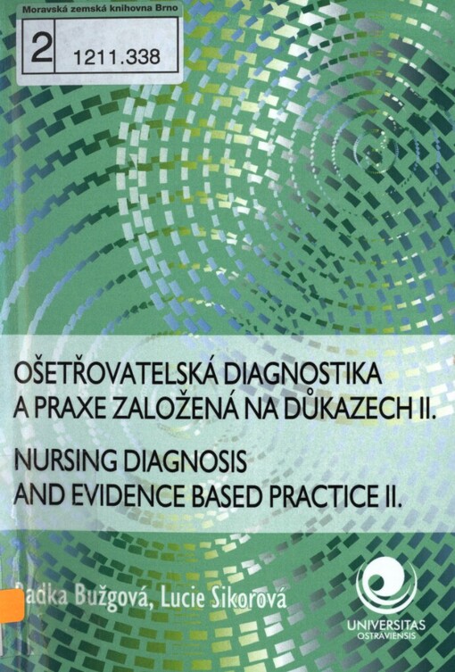 Ošetřovatelská diagnostika a praxe založená na důkazech II. =: Nursing diagnostics and evidence based practice II