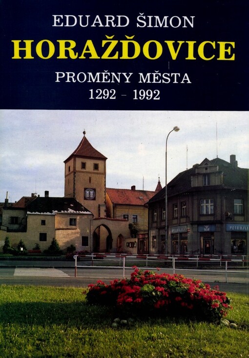 Horažďovice :proměny města 1292-1992