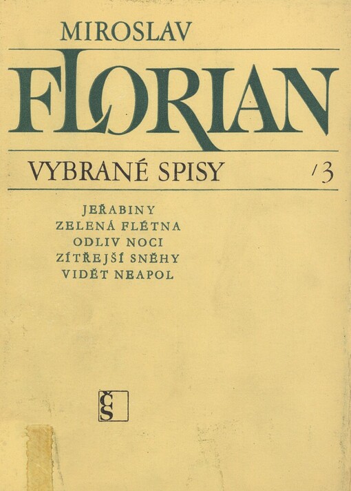 Vybrané spisy.Sv. 3,Jeřabiny ; Zelená flétna ; Odliv noci ; Zítřejší sněhy ; Vidět Neapol
