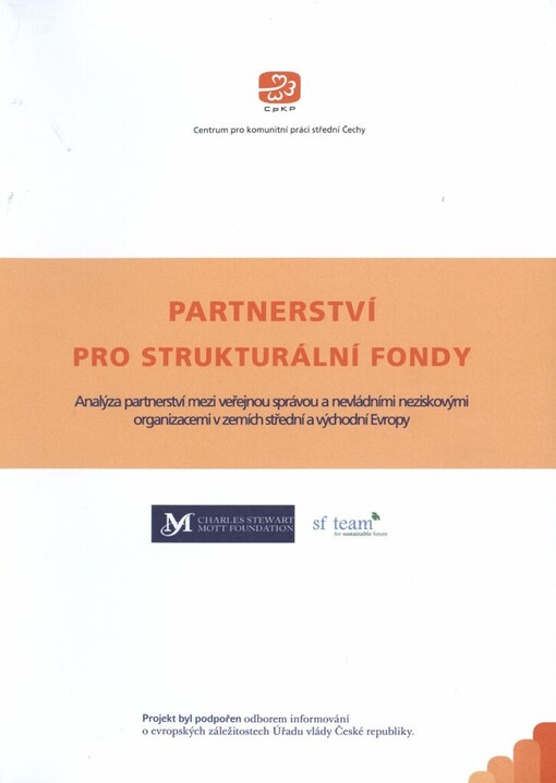Partnerství pro strukturální fondy :analýza partnerství mezi veřejnou správou a nevládními neziskovými organizacemi v zemích střední a východní Evropy