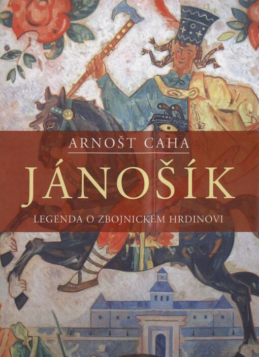 Jánošík: legenda o zbojnickém hrdinovi