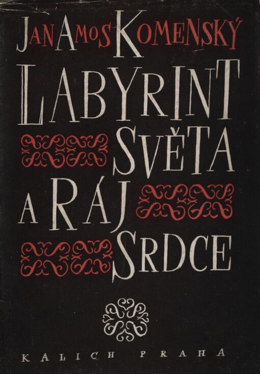 Labyrint světa a ráj srdce, to jest: Světlé vymalování, kterak v tom světě a věcech jeho všechněch nic není než matení