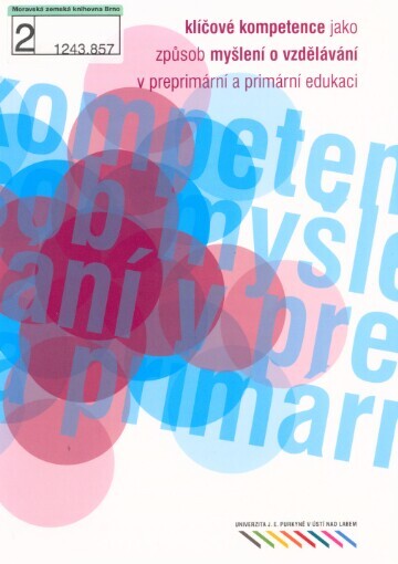 Klíčové kompetence jako způsob myšlení o vzdělávání v preprimární a primární edukaci: česko-slovenské pedagogické a psychologické studie