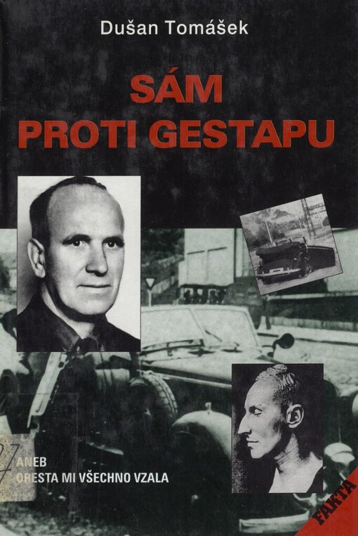 Sám proti gestapu, aneb, Oresta mi všechno vzala