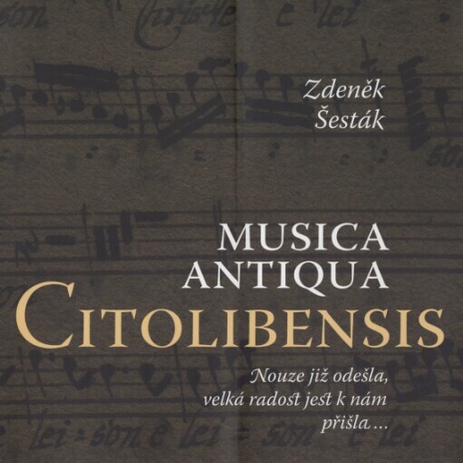 Musica antiqua Citolibensis: nouze již odešla, velká radost jest k nám přišla--