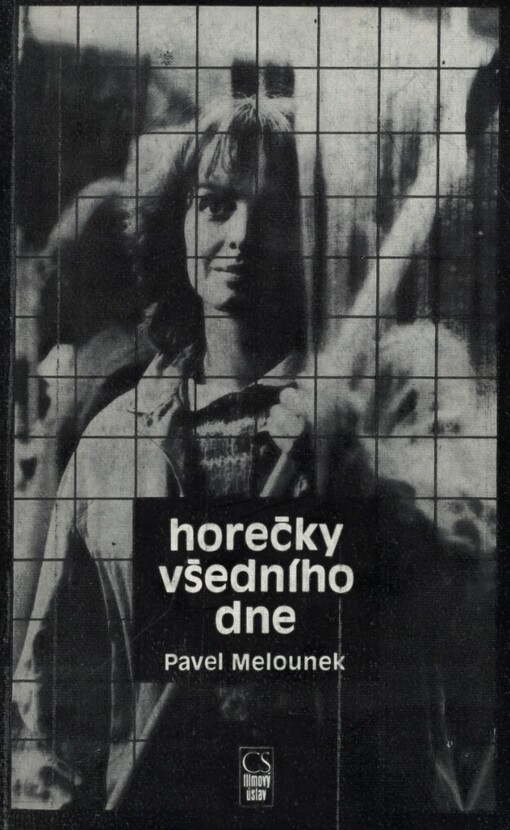 Horečky všedního dne, aneb, Nová jména, nové pohledy v našem filmu 70. a 80. let