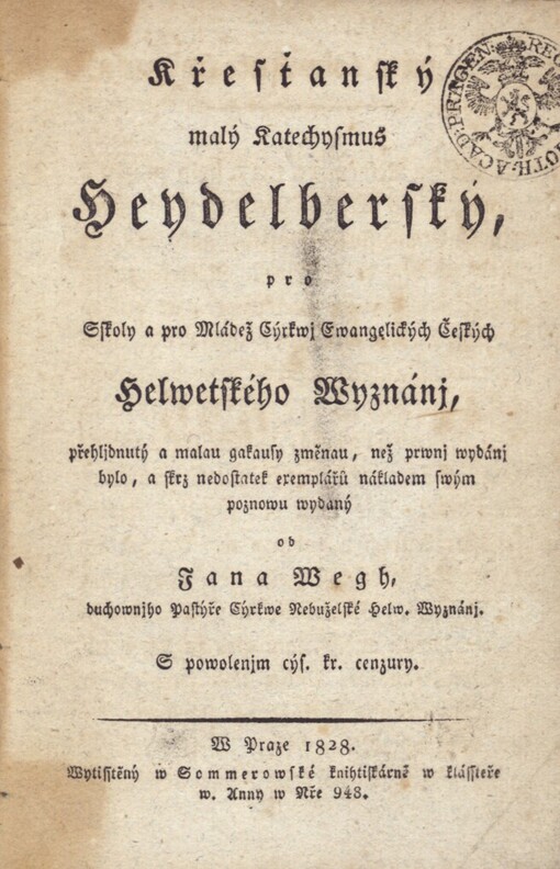 Křesťanský malý katechysmus Heydelberský :pro sskoly a pro mládež cýrkwj ewangelických českých helwetského wyznánj
