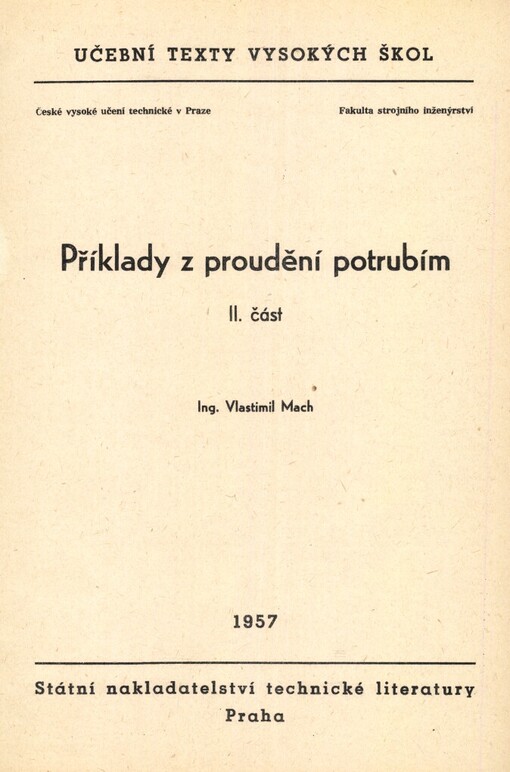 Příklady z proudění potrubím: Určeno pro posluchače fakulty strojního inž, 1. vyd.