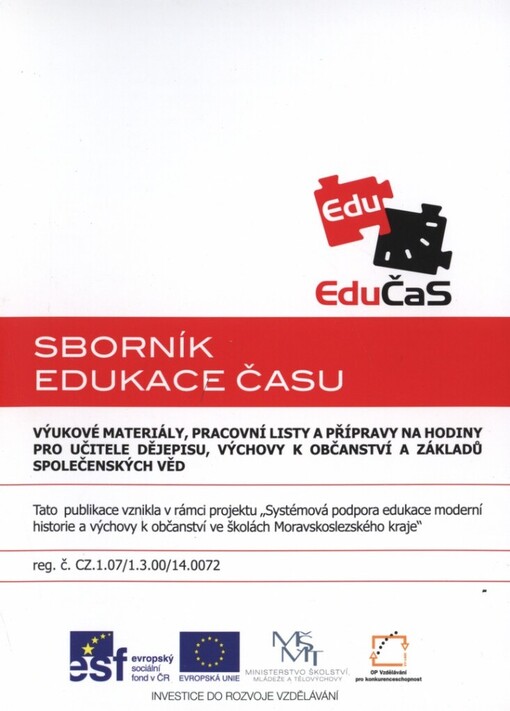 Sborník edukace času :EduČas : výukové materiály, pracovní listy a příprava na hodiny pro učitele dějepisu, výchovy k občanství a základů společenských věd