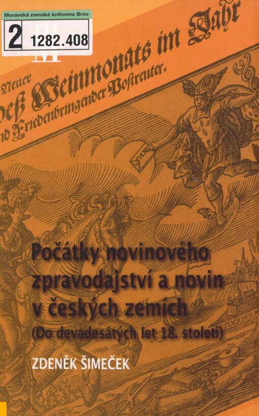 Počátky novinového zpravodajství a novin v českých zemích : (do devadesátých let 18. století)