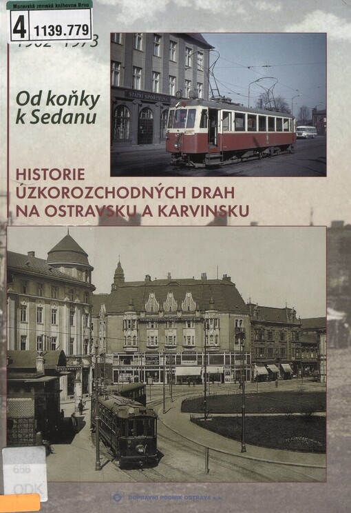 Od koňky k Sedanu: historie úzkorozchodných drah na Ostravsku a Karvinsku : 1902-1973