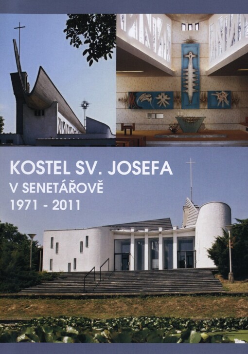 Kostel sv. Josefa v Senetářově :1971-2011