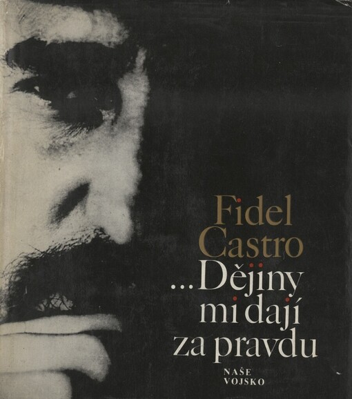 Dějiny mi dají za pravdu