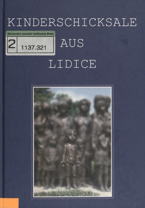 Kinderschicksale aus Lidice: (Erinnerungen, Zeugnisse, Dokumente)