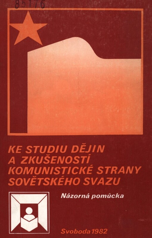 Ke studiu dějin a zkušeností Komunistické strany Sovětského svazu :názorná pomůcka