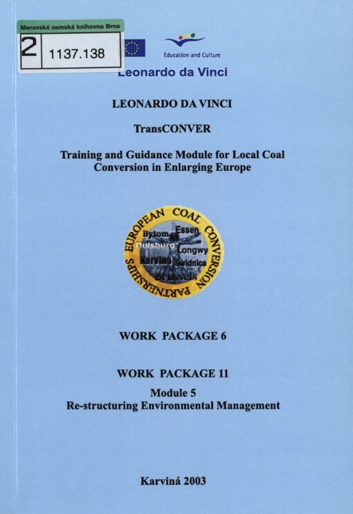 TransCONVER - training and guidance module for local coal conversion in enlarging Europe :[projekt] Leonardo da Vinci.Work package 6.Re-structuring environmental management