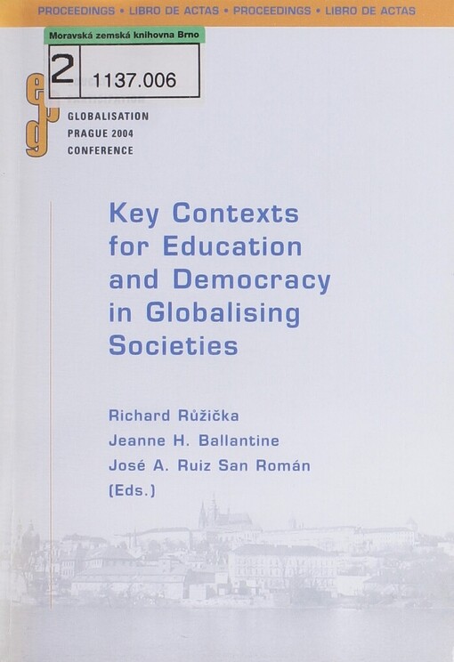 Key contexts for education and democracy in globalising societies :education, participation, globalisation - Prague [May 20th-22nd] 2004, conference