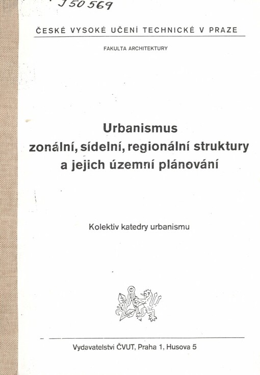 Urbanismus zonální, sídelní, regionální struktury a jejich územní plánování