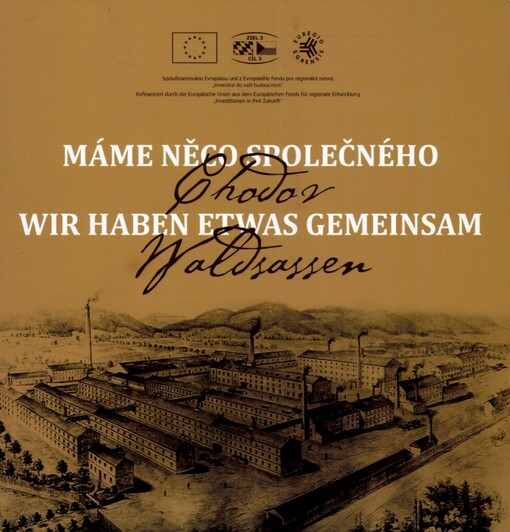 Máme něco společného =Wir haben etwas gemeinsam : Chodov - Waldsassen