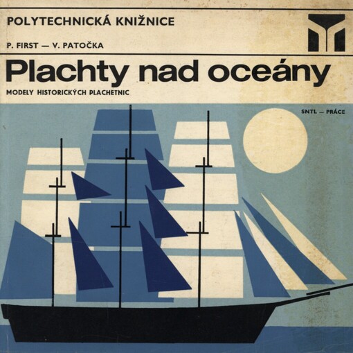 Plachty nad oceány :modely historických plachetnic
