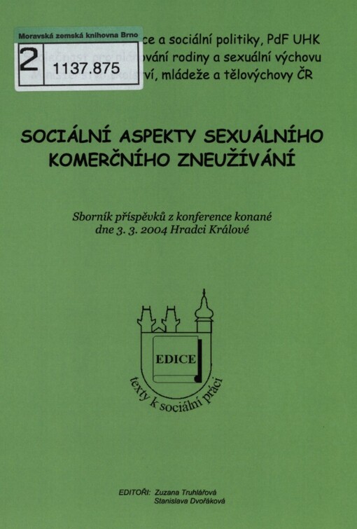 Sociální aspekty komerčního sexuálního zneužívání: sborník příspěvků z konference konané dne 3.3.2004 [v] Hradci Králové
