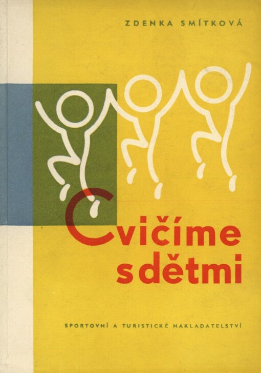 Cvičíme s dětmi :Metodika zákl. pohybové výchovy pro nejmenší cvičence