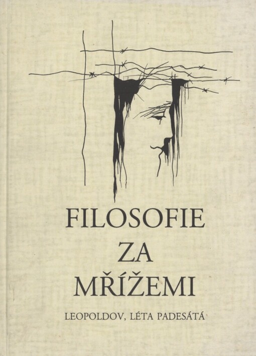 Filosofie za mřížemi :Leopoldov, léta padesátá